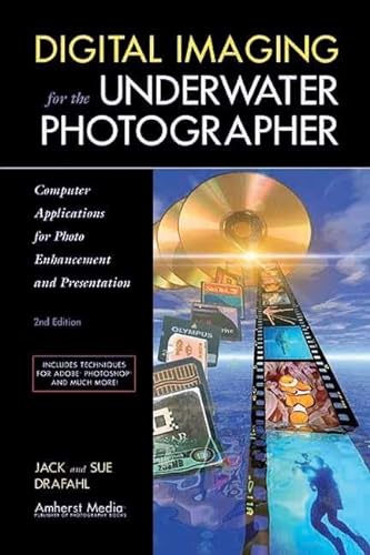 Stock image for Digital Imaging for the Underwater Photographer - 2nd Edition for sale by Cultural Connection