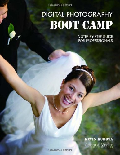 Stock image for Digital Photography Boot Camp: A Step-by-Step Guide for Professionals for sale by HPB-Diamond