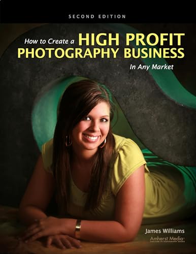 Beispielbild fr How to Create a High Profit Photography Business in Any Market zum Verkauf von Better World Books