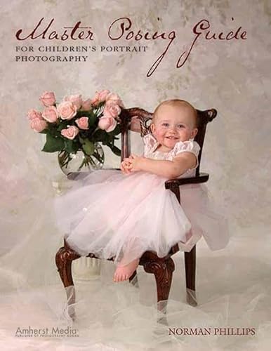 Beispielbild fr Master Posing Guide for Children's Portrait Photography zum Verkauf von Better World Books