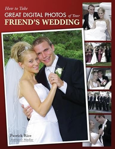 Beispielbild fr HOW TO TAKE GREAT DIGITAL PHOTOS OF YOUR FRIEND'S WEDDING zum Verkauf von WorldofBooks
