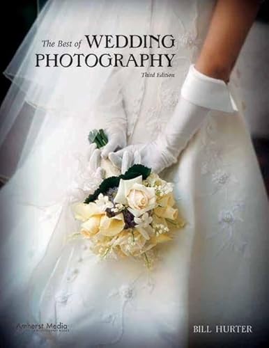 9781584282082: BEST OF WEDDING PHOTOGRAPHY, THE : Third Edition