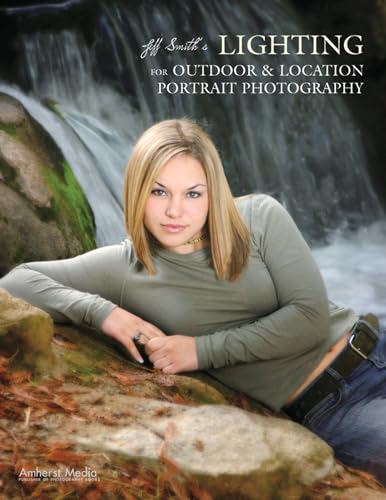 Beispielbild fr Jeff Smith's Lighting for Outdoor and Location Portrait Photography zum Verkauf von Better World Books