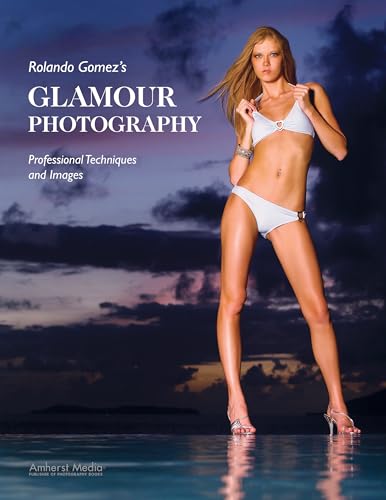 9781584282105: Rolando Gomez's Glamour Photography: Professional Techniques and Images