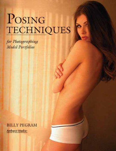Beispielbild fr Posing Techniques for Photographing Model Portfolios zum Verkauf von Books From California