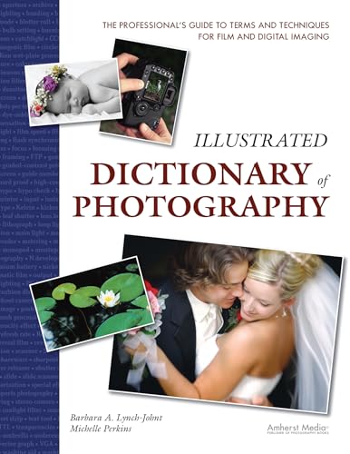 Beispielbild fr Illustrated Dictionary of Photography : The Professional's Guide to Terms and Techniques for Film and Digital Imaging zum Verkauf von Better World Books: West