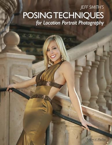 Stock image for Jeff Smith's Posing Techniques for Location Portrait Photography for sale by Inga's Original Choices