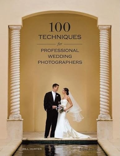 Stock image for 100 Techniques for Professional Wedding Photographers for sale by Better World Books