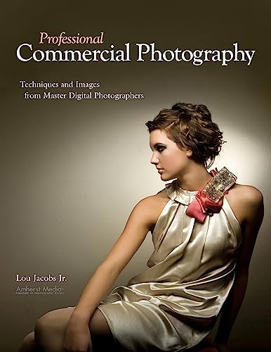 Imagen de archivo de Professional Commercial Photography: Techniques and Images from Master Digital Photographers (Pro Photo Workshop) a la venta por HPB-Diamond