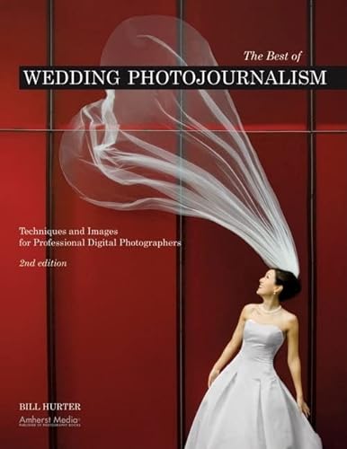 Imagen de archivo de The Best of Wedding Photojournalism : Techniques and Images for Professional Digital Photographers a la venta por Better World Books: West