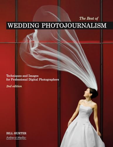 Stock image for The Best of Wedding Photojournalism : Techniques and Images for Professional Digital Photographers for sale by Better World Books: West
