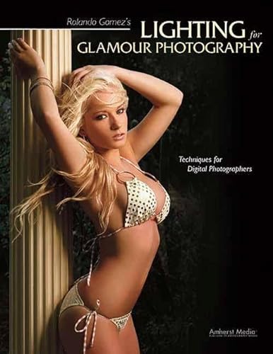 9781584289999: Rolando Gomez's Lighting For Glamour Photography: Techniques for Digital Photography