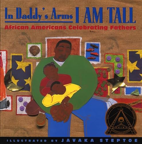 Beispielbild fr In Daddy's Arms I Am Tall: African Americans Celebrating Fathers zum Verkauf von Orion Tech