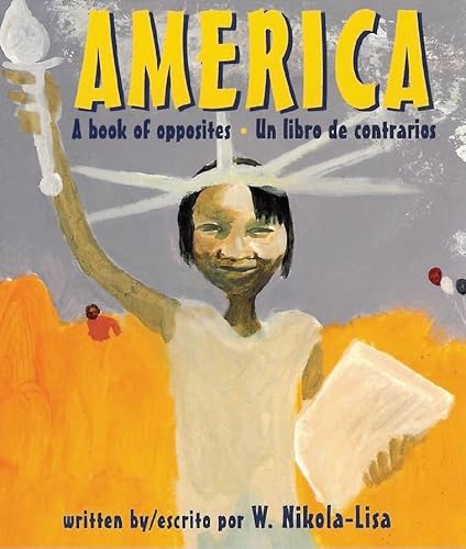 Imagen de archivo de America (Lee and Low): A Book of Opposites/Un libro de contrarios (English and Spanish Edition) a la venta por Orion Tech