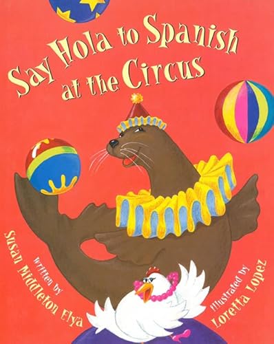 Stock image for Say Hola to Spanish at the Circus for sale by Better World Books