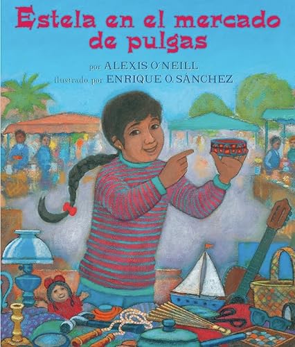 Beispielbild fr Estela en el mercado de pulgas (Spanish Edition) zum Verkauf von ZBK Books