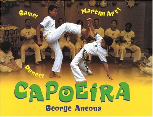 9781584302681: Capoeira: Game! Dance! Martial Art!