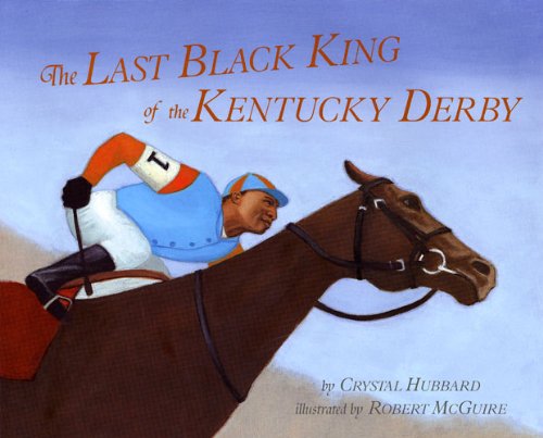 Beispielbild fr The Last Black King of the Kentucky Derby: The Story of Jimmy Winkfield zum Verkauf von Orion Tech