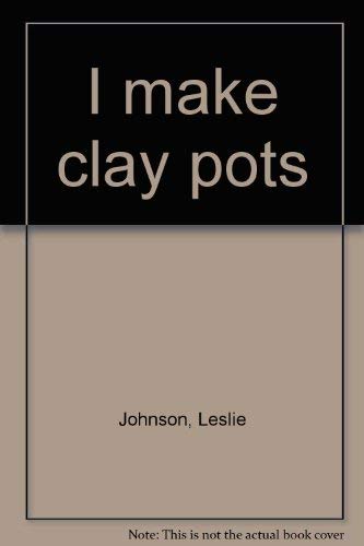Beispielbild fr I make clay pots zum Verkauf von Better World Books