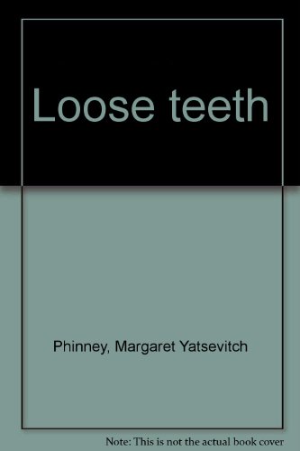 Stock image for Loose teeth for sale by ThriftBooks-Atlanta