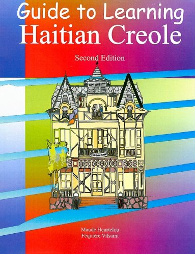 Guide to Learning Haitian Creole (9781584321088) by Heurtelou, Maude; Vilsaint, Fequiere