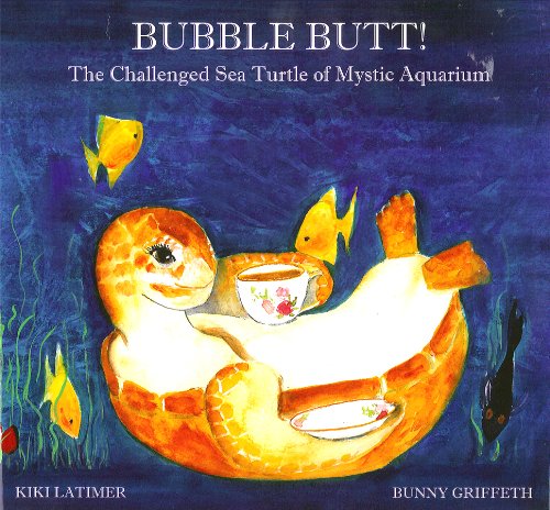 Beispielbild fr Bubble Butt! The Challenged Sea Turtle of Mystic Aquarium zum Verkauf von SecondSale