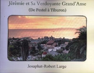 9781584328261: Jrmie et Sa Verdoyante Grande-Anse: De Pestel  Tiburon (French Edition)