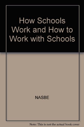 Beispielbild fr How Schools Work and How to Work with Schools zum Verkauf von Better World Books