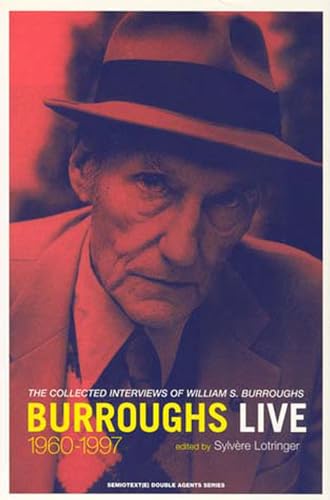 9781584350101: Burroughs Live: The Collected Interviews of William S. Burroughs, 1960-1997