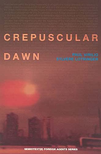 9781584350132: Crepuscular Dawn (Semiotext(e) / Foreign Agents)