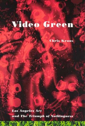 Beispielbild fr Video Green: Los Angeles Art and the Triumph of Nothingness (Semiotext(e) / Active Agents) zum Verkauf von Goodwill Books