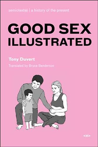 9781584350439: Good Sex Illustrated (Semiotext(e) / Foreign Agents)