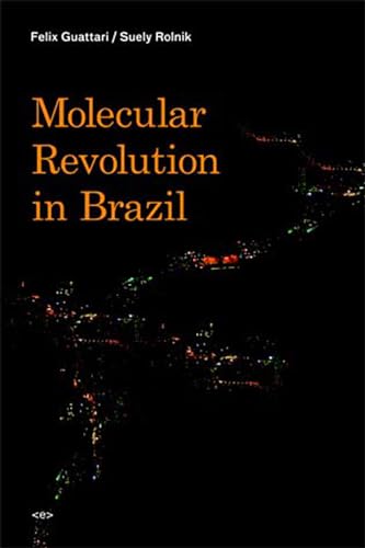 Stock image for Molecular Revolution in Brazil (Semiotext(e) / Foreign Agents) for sale by Decluttr