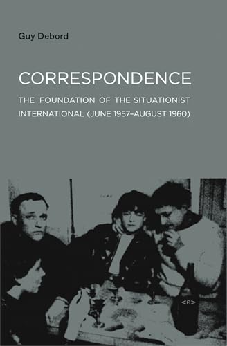 Stock image for Correspondence: The Foundation of the Situationist International (June 1957-August 1960) (Semiotext(e) / Foreign Agents) for sale by Montana Book Company