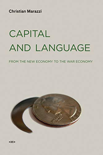 Beispielbild fr Capital and Language : From the New Economy to the War Economy zum Verkauf von Better World Books