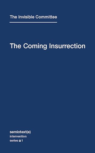 Beispielbild fr The Coming Insurrection (Semiotext(e) / Intervention Series) zum Verkauf von Wonder Book