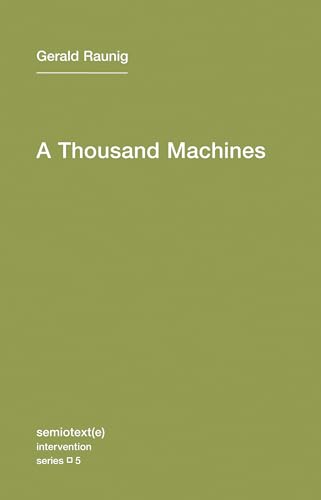 9781584350859: A Thousand Machines: A Concise Philosophy of the Machine as Social Movement: 5