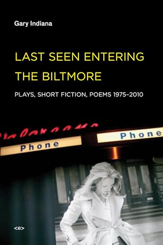 Stock image for Last Seen Entering the Biltmore: Plays, Short Fiction, Poems 1975-2010 (Semiotext(e) / Native Agents) for sale by Bellwetherbooks
