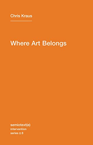 Stock image for Where Art Belongs (Semiotext(e) / Intervention Series) for sale by Books From California