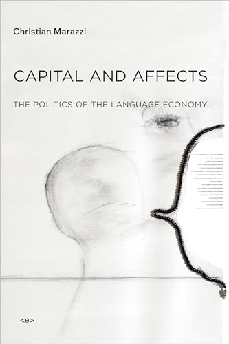 Beispielbild fr Capital and Affects: The Politics of the Language Economy (Semiotext(e) / Foreign Agents) zum Verkauf von Save With Sam