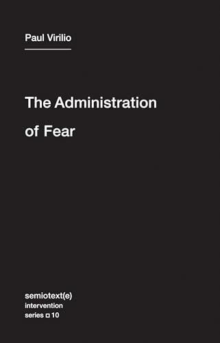 Imagen de archivo de The Administration of Fear (Semiotext(e) / Intervention Series) a la venta por Books From California