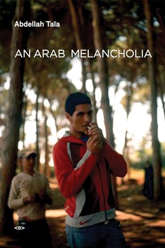 Beispielbild fr An Arab Melancholia zum Verkauf von Better World Books