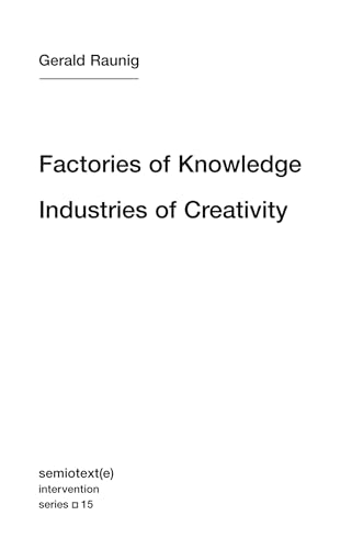 Stock image for Factories of Knowledge, Industries of Creativity for sale by Better World Books