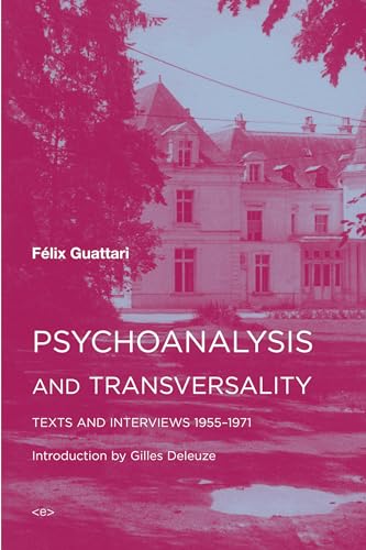 Imagen de archivo de Psychoanalysis and Transversality   Texts and Interviews 1955  1971 a la venta por Revaluation Books