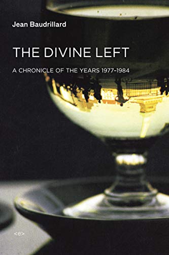 Beispielbild für The Divine Left: A Chronicle of the Years 1977-1984 (Semiotext(e) / Foreign Agents) zum Verkauf von Powell's Bookstores Chicago, ABAA