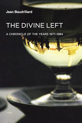 Stock image for The Divine Left: A Chronicle of the Years 1977-1984 (Semiotext(e) / Foreign Agents) for sale by Bellwetherbooks