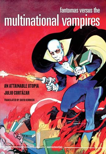 9781584351344: Fantomas Versus the Multinational Vampires: An Attainable Utopia (Semiotext(e) / Native Agents)