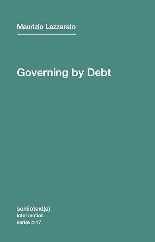 Imagen de archivo de Governing by Debt (Semiotext(e) / Intervention Series) a la venta por Zoom Books Company