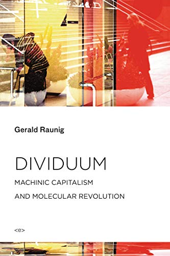 Beispielbild fr Dividuum: Machinic Capitalism and Molecular Revolution (Semiotext(e) / Foreign Agents) zum Verkauf von BooksRun