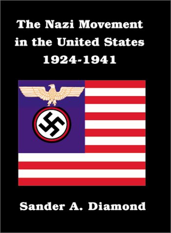 9781584442530: The Nazi Movement in the United States 1924-1941